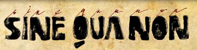 Sine Qua Non